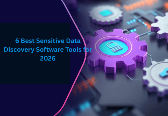 6 Best Sensitive Data Discovery Software Tools for 2026